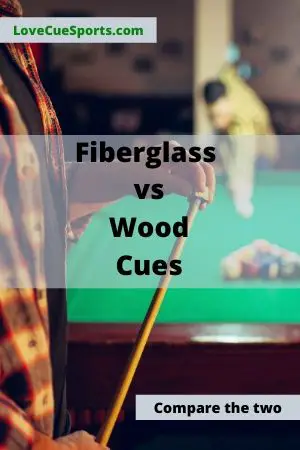 fiberglass vs wood pool cues